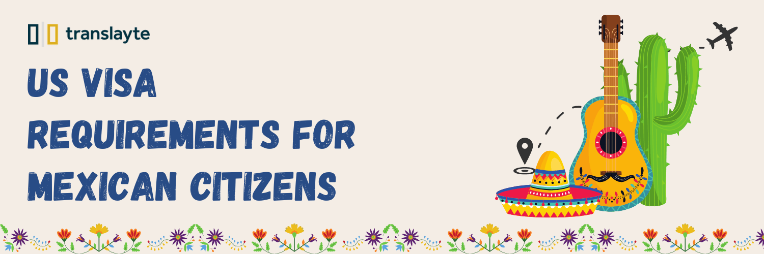 U.S. Visa Requirements for Mexican Citizens